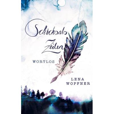 Schicksalszeilen Wortlos, Taschenbuch von Lena Wopfner, Mybestseller, 978-94-036-6035-6