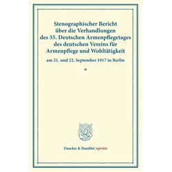 Stenographischer Bericht über die Verhandlungen des 35. Deutschen Armenpflegetages des deutschen Ver, Fachbücher