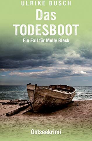 Ulrike Busch - Das Todesboot: Ostseekrimi (Ein Fall für Molly Bleck, Band 3) - Preis vom 11.10.2026 15:43:13 h