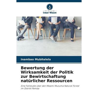 Bewertung der Wirksamkeit der Politik zur Bewirtschaftung natürlicher Ressourcen, Taschenbuch von Inambao Mubitelela, Verlag Unser Wissen,