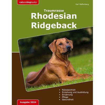 Traumrasse: Rhodesian Ridgeback, Taschenbuch von Karl Raffenberg, BoD – Books on Demand, 978-3-7578-8596-0