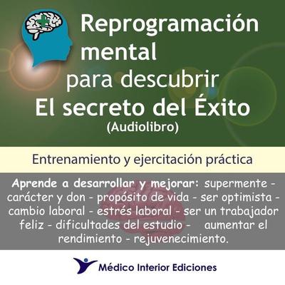 Reprogramación mental para descubrir el secreto del éxito - Alberto Shester, Audio, 9789878664521
