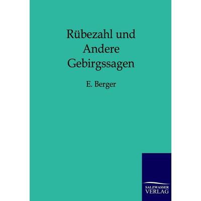 Rübezahl und Andere Gebirgssagen, Taschenbuch von E. Berger, Salzwasser, 978-3-8460-0234-6