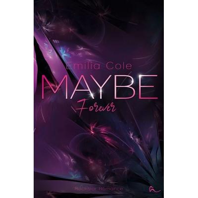 Maybe Forever, Taschenbuch von Emilia Cole, Tolino media, 978-3-7592-0367-0