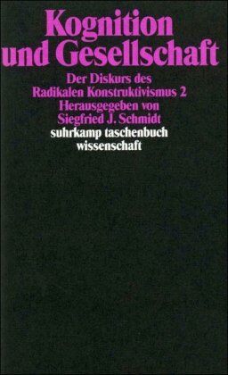 Schmidt, Siegfried J. - Kognition und Gesellschaft: Der Diskurs des Radikalen Konstruktivismus 2 (suhrkamp taschenbuch wissenschaft) - Preis vom 30.09.2026 22:30:23 h