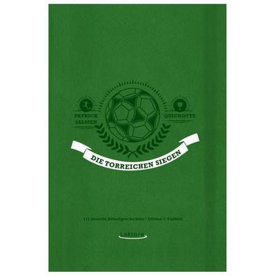 Die Torreichen siegen, Gebundene Ausgabe von Patrick Salmen,Quichotte, Lektora, 978-3-95461-133-1