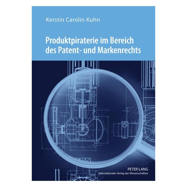 Peter Lang Produktpiraterie im Bereich des Patent- und Markenrechts (Deutsch, Hardcover, Kerstin Kuhn) (8101643)