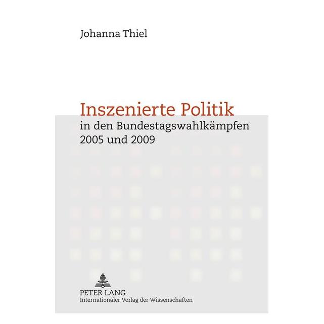 Peter Lang Thiel:Inszenierte Politik in den Bundes (Johanna Thiel) (67835889)