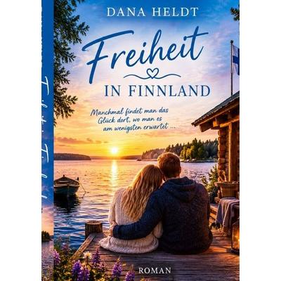 Freiheit in Finnland, Taschenbuch von Dana Heldt, Epubli, 978-3-565-77001-4