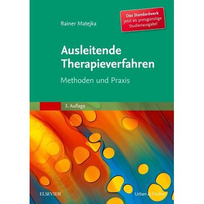 Ausleitende Therapieverfahren, Taschenbuch von Rainer Matejka, Urban & Fischer in Elsevier, 978-3-437-55664-7