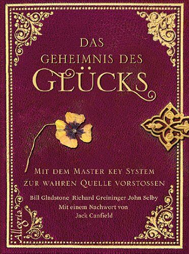 William Gladstone - Das Geheimnis des Glücks: Mit dem Masterkey-System zur wahren Quelle vorstoßen - Preis vom 11.10.2026 15:43:13 h