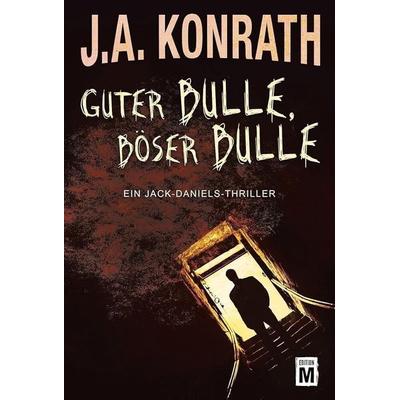 Guter Bulle böser Bulle / Jack Daniels Bd. 2, Taschenbuch von J.A. Konrath, Edition M