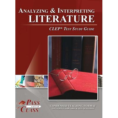 Analyzing and Interpreting Literature CLEP Test Study Guide, Gebundene Ausgabe von Passyourclass, Breely Crush Publishing