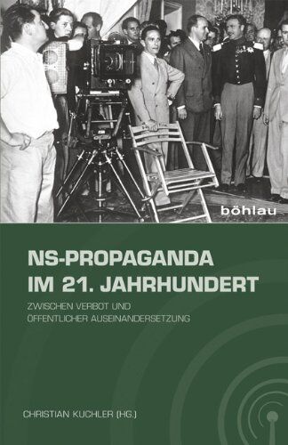 Christian Kuchler - NS-Propaganda im 21. Jahrhundert: Zwischen Verbot und öffentlicher Auseinandersetzung - Preis vom 09.10.2026 07:28:09 h