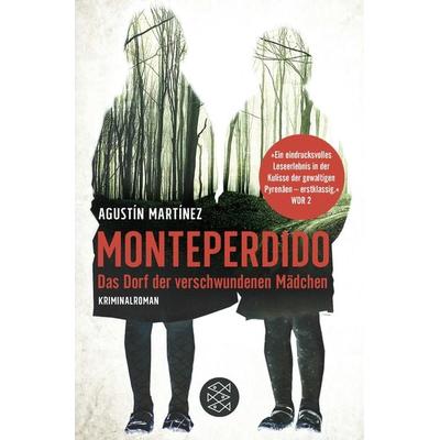 Monteperdido – Das Dorf der verschwundenen Mädchen, Taschenbuch von Agustín Martínez, Fischer Taschenbuch Verlag