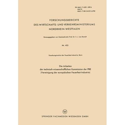 Die Arbeiten der Technisch-wissenschaftlichen Kommission der PRE (Vereinigung der Europäischen Feuerfest-Industrie), Taschenbuch von