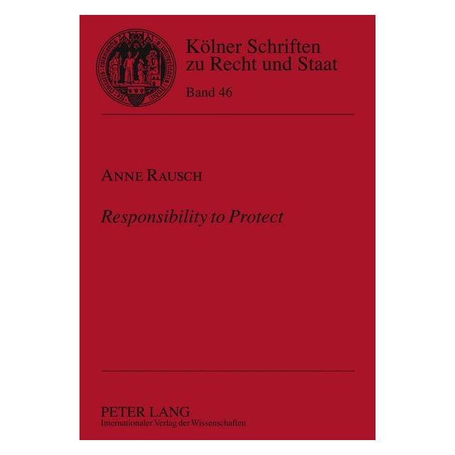 Peter Lang Responsibility to Protect (Deutsch, Hardcover, Anne Rausch) (7607349)