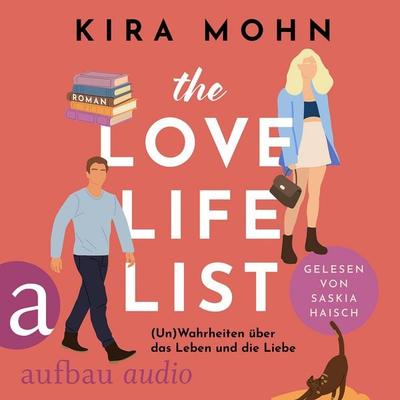 The Love-Life-List: (Un)Wahrheiten über das Leben und die Liebe - Kira Mohn, Audio, 9783757020293