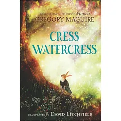 Cress Watercress, Kinderbücher von David Litchfield, Gregory Maguire