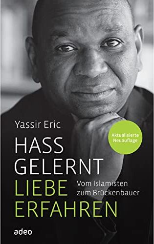 Yassir Eric - Hass gelernt - Liebe erfahren: Vom Islamisten zum Brückenbauer - Preis vom 02.10.2026 23:42:20 h