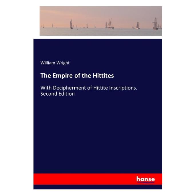 Hansebooks The Empire of the Hittites (Englisch, Softcover, William Wright) (57128835)