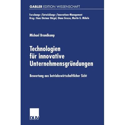 Technologien für innovative Unternehmensgründungen, Taschenbuch von Michael Brandkamp, Deutscher Universitätsverlag, 978-3-8244-7040-2