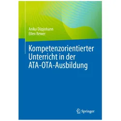 Kompetenzorientierter Unterricht in der ATA-OTA-Ausbildung, Fachbücher von Ellen Rewer, Anika Düpjohann