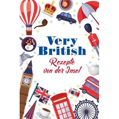Very British - Rezepte von der Insel, Gebundene Ausgabe von Carola Ruff, Buchverlag Leipzig, 978-3-89798-581-0