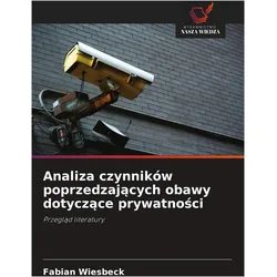 Analiza czynników poprzedzaj¿cych obawy dotycz¿ce prywatno¿ci, Fachbücher von Fabian Wiesbeck