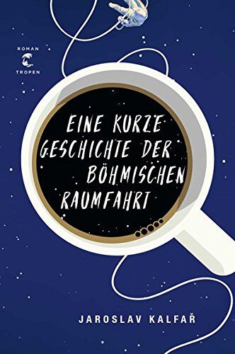 Jaroslav Kalfar - Eine kurze Geschichte der böhmischen Raumfahrt: Roman - Preis vom 13.10.2026 11:25:28 h