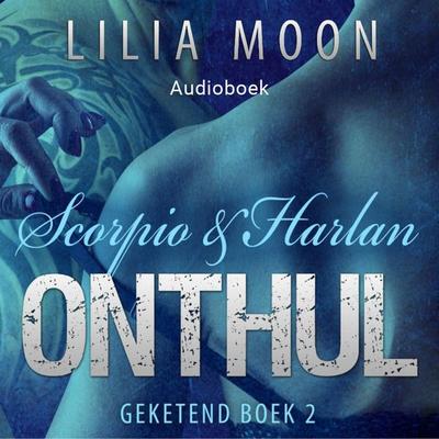 Onthul - Scorpio & Harlan - Lilia Moon, Audio, 9789463624633