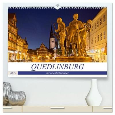 QUEDLINBURG FÜR NACHTSCHWÄRMER (hochwertiger Premium Wandkalender 2027 DIN A2 quer), Kunstdruck in Hochglanz