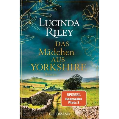 Das Mädchen aus Yorkshire, Taschenbuch von Lucinda Riley, Goldmann, 978-3-442-49665-5