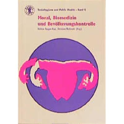 Moral, Biomedizin und Bevölkerungskontrolle, Taschenbuch von , Mabuse, 978-3-929106-12-1