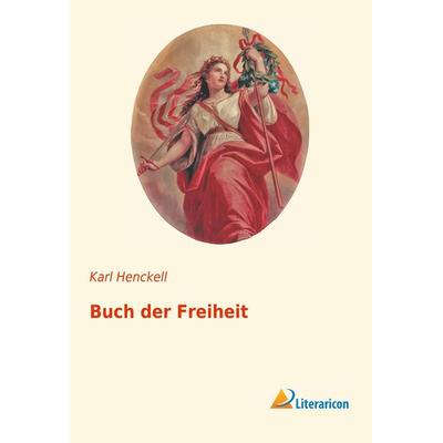 Buch der Freiheit, Taschenbuch von , Literaricon, 978-3-95697-387-1