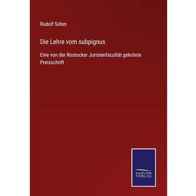 Die Lehre vom subpignus, Gebundene Ausgabe von Rudolf Sohm, Outlook, 978-3-375-03599-0