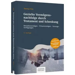 Gezielte Vermögensnachfolge durch Testament und Schenkung, Fachbücher von Thomas Fritz