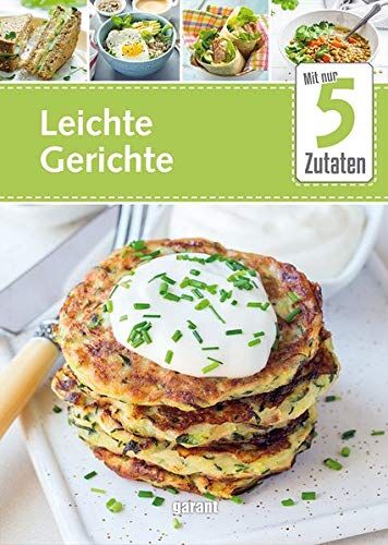 garant Verlag GmbH - 5 Zutaten Leichte Gerichte - Preis vom 09.10.2026 07:28:09 h