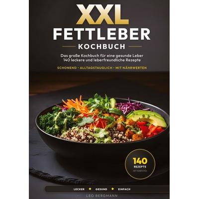 XXL Fettleber Kochbuch für Senioren: 140 leberfreundliche Rezepte für den Alltag, Gebundene Ausgabe von Leo Bergmann, Tredition, 978-3-384-98861-4