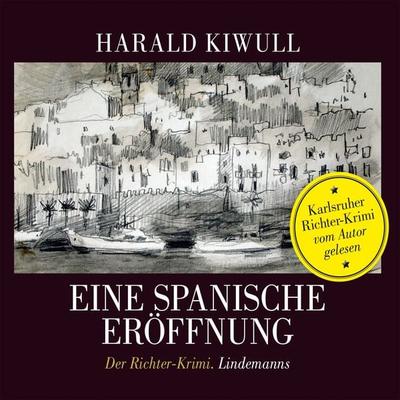 Eine Spanische Eröffnung - Harald Kiwull, Audio, 9783963080845