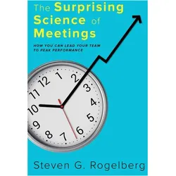 The Surprising Science of Meetings, Fachbücher von Steven G. Rogelberg