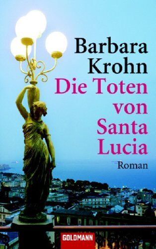 Barbara Krohn - Die Toten von Santa Lucia: Roman: Neapel Krimi - Preis vom 13.10.2026 19:28:25 h