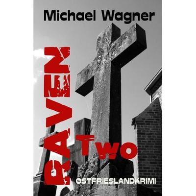 Raven / Raven two, Taschenbuch von Michael Wagner, Epubli, 978-3-7502-6216-4