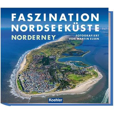 Faszination Nordseeküste - Norderney, Gebundene Ausgabe von Martin Elsen,Wolfgang Reichardt, Koehler in Maximilian Verlag GmbH & Co. KG,