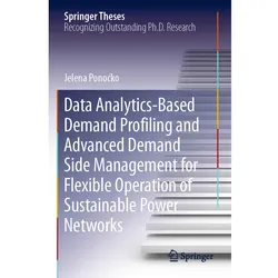 Data Analytics-Based Demand Profiling and Advanced Demand Side Management for Flexible Operation of, Fachbücher von Jelena Ponocko