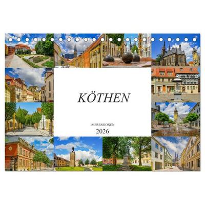 Köthen Impressionen (Tischkalender 2026 DIN A5 quer), CALVENDO Monatskalender