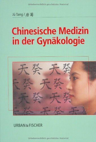 Ju Tang - Chinesische Medizin in der Gynäkologie - Preis vom 10.10.2026 11:48:34 h