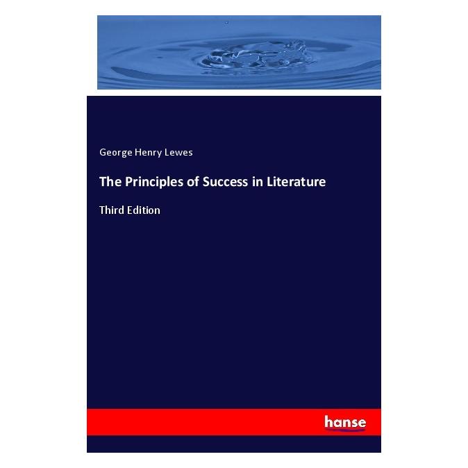 Hansebooks The Principles of Success in Literature (Englisch, Softcover, George Henry Lewes) (56049195)
