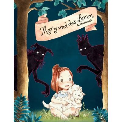 Mary und das Lamm, Gebundene Ausgabe von A. Mamborik, BoD – Books on Demand, 978-3-695-15570-5