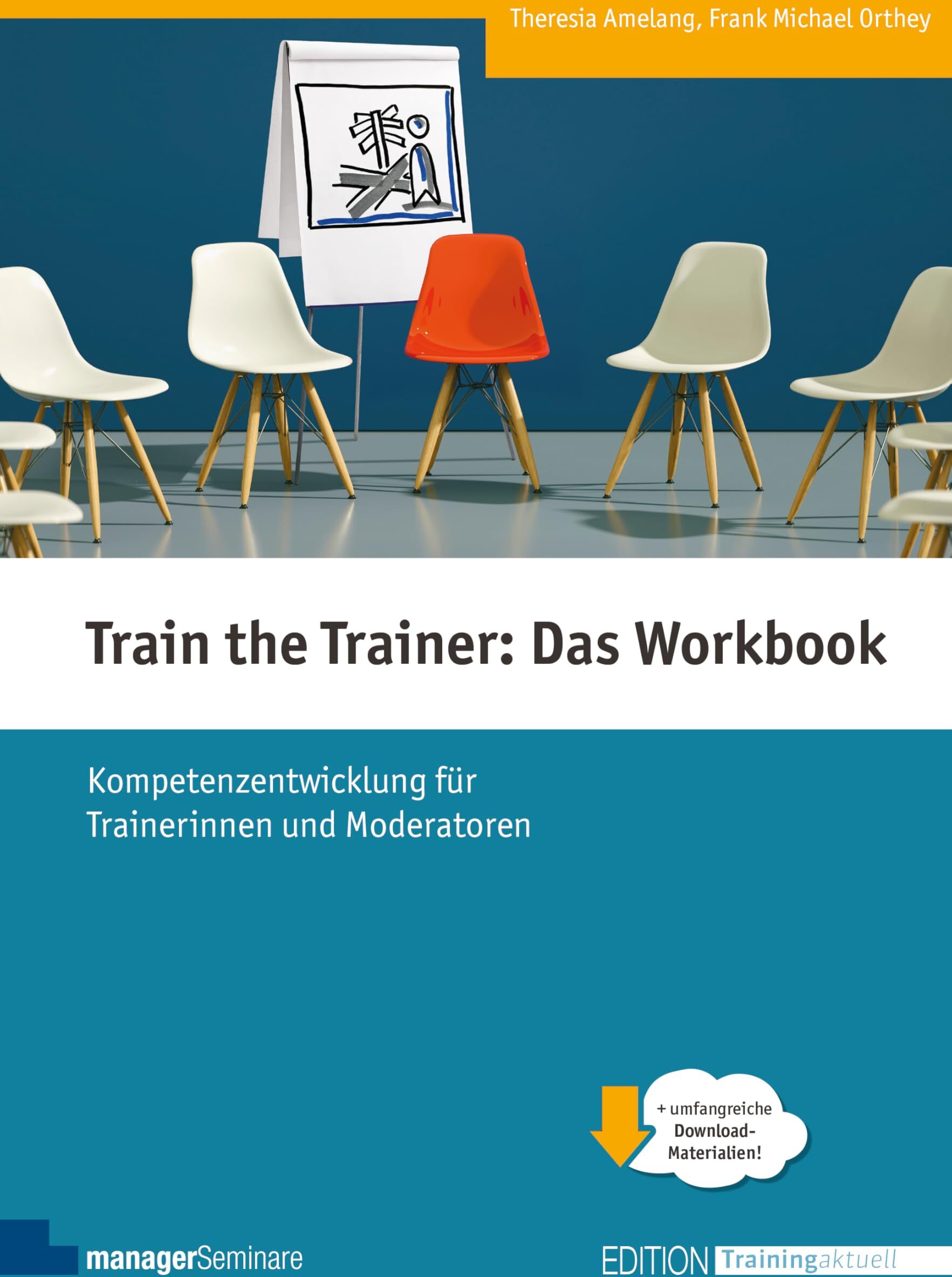 Theresa Amelang - Train the Trainer: Das Workbook. Kompetenzentwicklung für Trainerinnen und Moderatoren (Edition Training aktuell) - Preis vom 15.10.2026 23:06:25 h